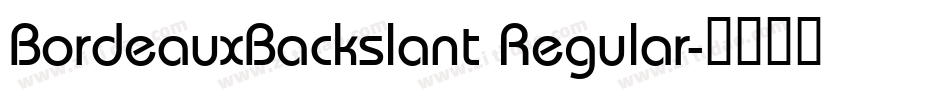BordeauxBackslant Regular字体转换
